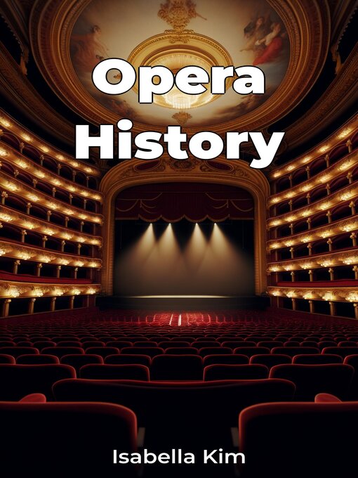 Title details for Opera History by Isabella Kim - Available